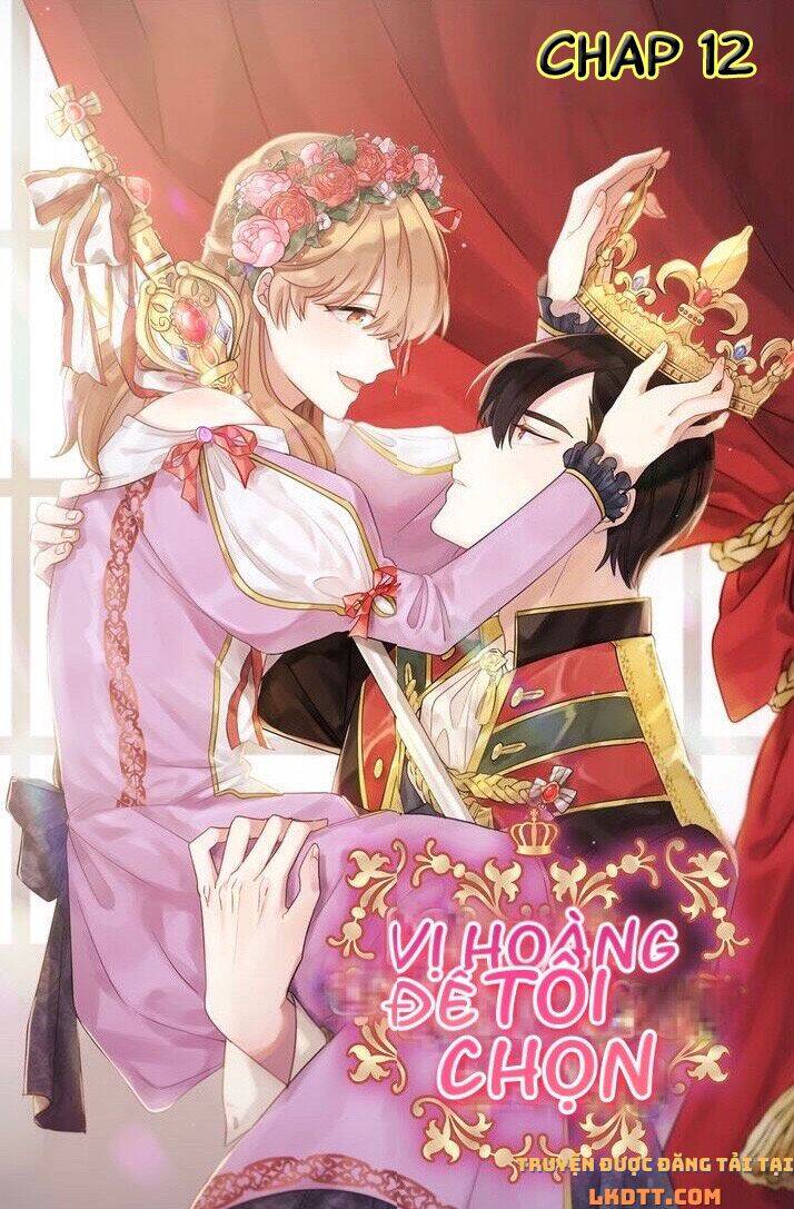 Tôi Sẽ Đi Đến Cùng Với Hoàng Đế Chapter 12 - Trang 2