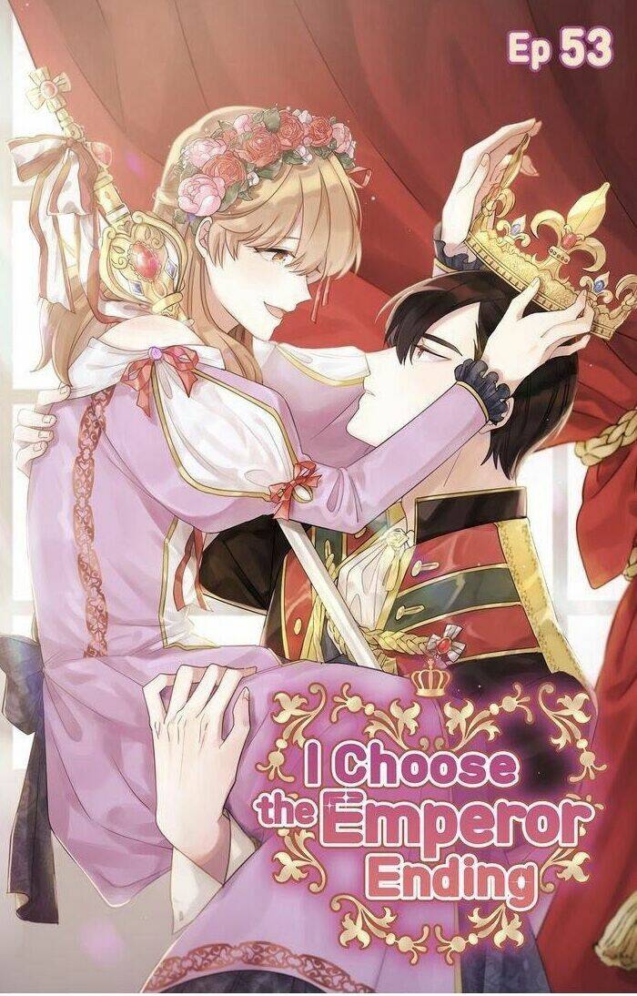 Tôi Sẽ Đi Đến Cùng Với Hoàng Đế Chapter 53 - Trang 2