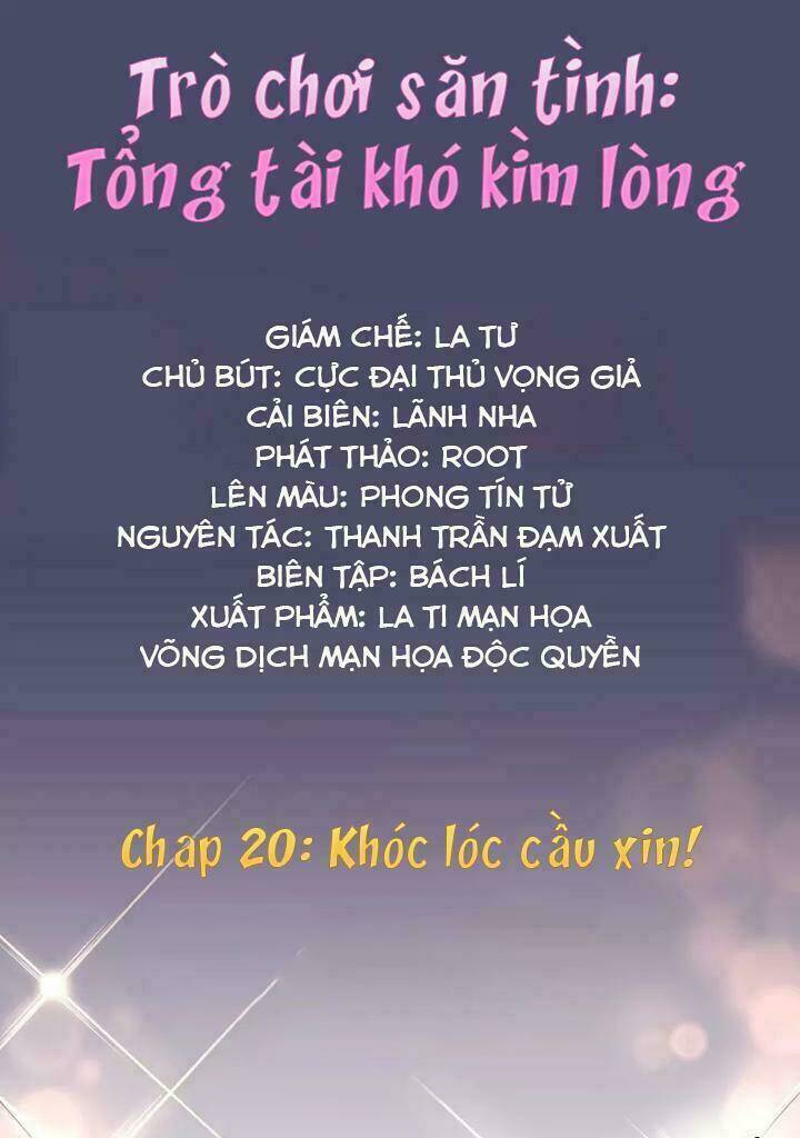 Trò Chơi Săn Tình – Tổng Tài Khó Kìm Lòng Chapter 20 - Trang 2
