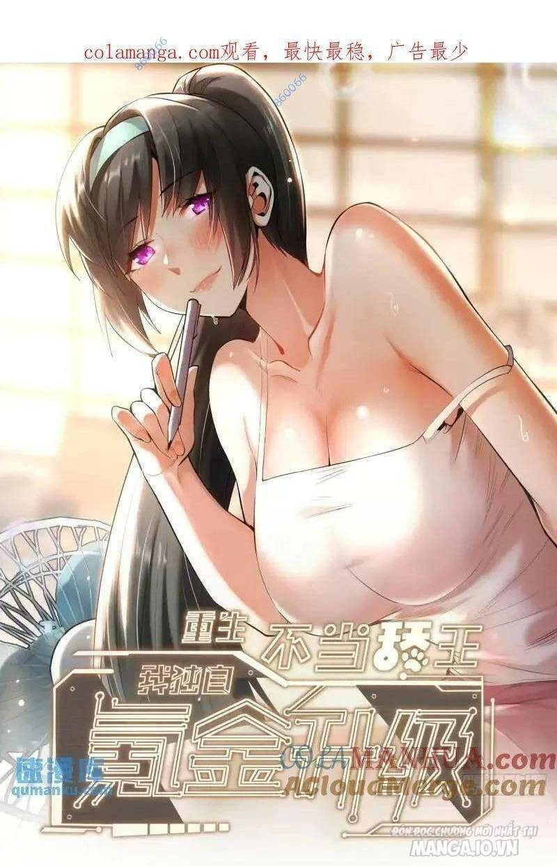 Trùng Sinh Không Làm Chạn Vương – Ta Một Mình Thăng Cấp Khắc Kim Chapter 32 - Trang 2