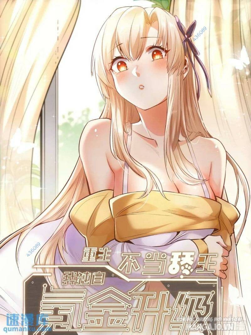 Trùng Sinh Không Làm Chạn Vương – Ta Một Mình Thăng Cấp Khắc Kim Chapter 36 - Trang 2