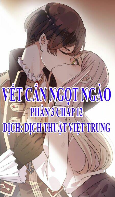 Vết Cắn Ngọt Ngào 3 Chapter 12 - Trang 2
