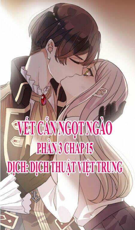 Vết Cắn Ngọt Ngào 3 Chapter 15 - Trang 2