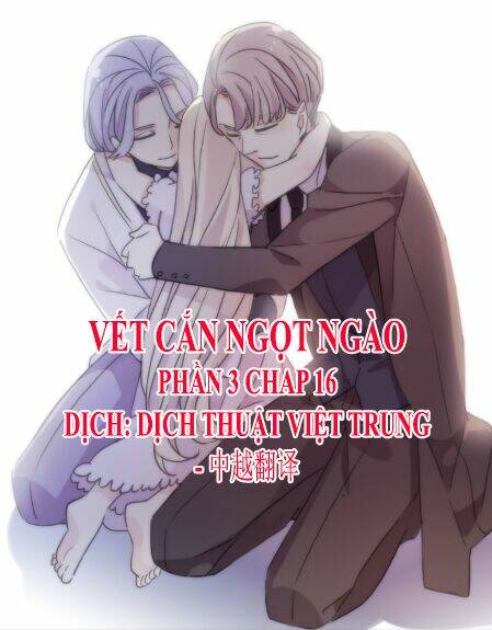 Vết Cắn Ngọt Ngào 3 Chapter 16 - Trang 2