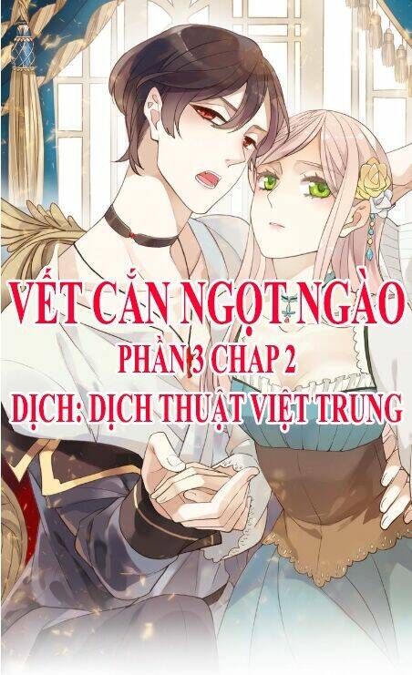 Vết Cắn Ngọt Ngào 3 Chapter 2 - Trang 2
