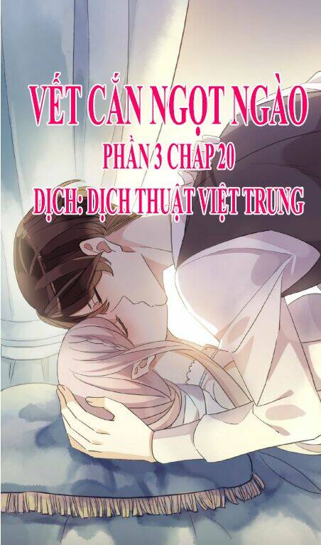 Vết Cắn Ngọt Ngào 3 Chapter 20 - Trang 2