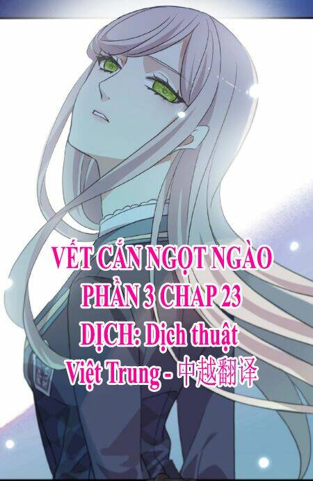 Vết Cắn Ngọt Ngào 3 Chapter 23 - Trang 2