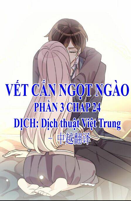 Vết Cắn Ngọt Ngào 3 Chapter 24 - Trang 2