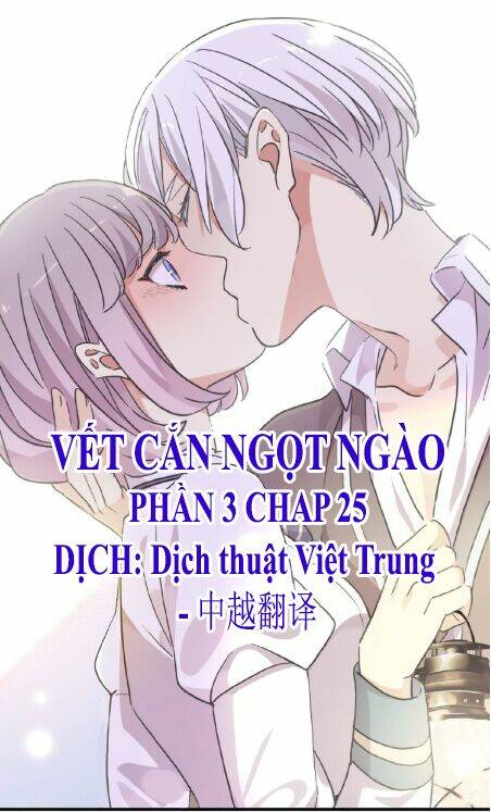 Vết Cắn Ngọt Ngào 3 Chapter 25 - Trang 2