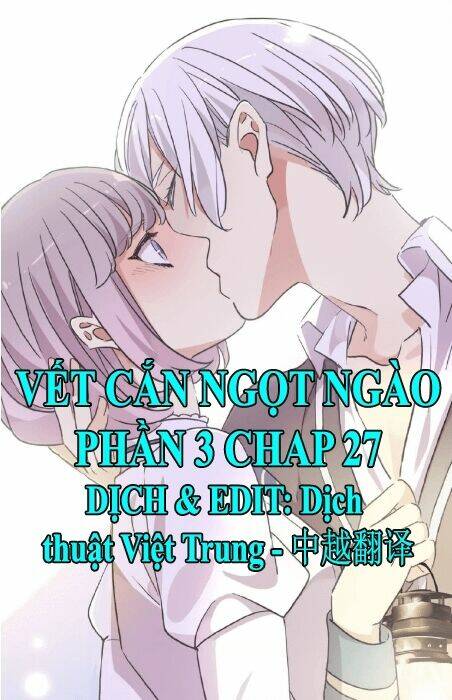 Vết Cắn Ngọt Ngào 3 Chapter 27 - Trang 2
