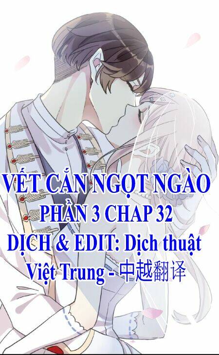 Vết Cắn Ngọt Ngào 3 Chapter 32 - Trang 2