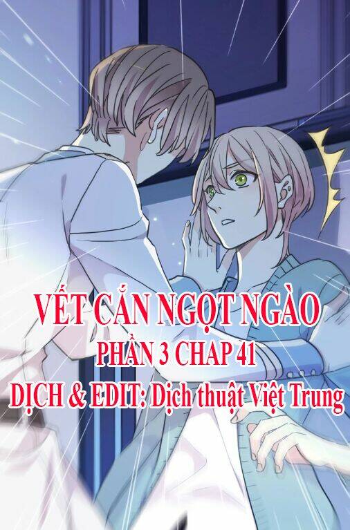 Vết Cắn Ngọt Ngào 3 Chapter 41 - Trang 2