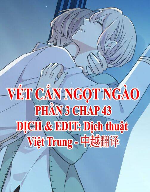 Vết Cắn Ngọt Ngào 3 Chapter 43 - Trang 2